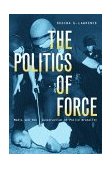 Politics of Force Media and the Construction of Police Brutality cover art