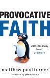 Provocative Faith Walking Away from Ordinary 2005 9780800730925 Front Cover