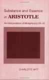 Substance and Essence in Aristotle An Interpretation of Metaphysics VII-IX  9780801481925 Front Cover