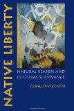 Native Liberty Natural Reason and Cultural Survivance  9780803218925 Front Cover