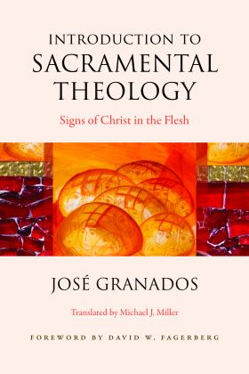 Introduction to Sacramental Theology: Signs of Christ in the Flesh  9780813233925 Front Cover