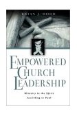 Empowered Church Leadership Ministry in the Spirit According to Paul 2003 9780830823925 Front Cover