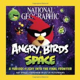 National Geographic Angry Birds Space A Furious Flight into the Final Frontier  9781426209925 Front Cover