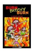 Burn, Bitchy, Burn 2002 9781560974925 Front Cover