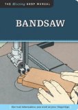 Band Saw (Missing Shop Manual) The Tool Information You Need at Your Fingertips 2011 9781565234925 Front Cover