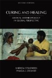 Curing and Healing Medical Anthropology in Global Perspective 2nd 9781594605925 Front Cover
