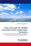 Data Link Layer for Mobile Vehicular Ad Hoc Underwater Networks 2010 9783838390925 Front Cover