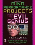 Mind Performance Projects for the Evil Genius: 19 Brain-Bending Bio Hacks  cover art