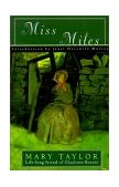 Miss Miles Or, a Tale of Yorkshire Life 60 Years Ago  9780195064926 Front Cover