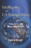 Intelligence and U. S. Foreign Policy Iraq, 9/11, and Misguided Reform cover art