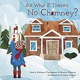 But What If There's No Chimney?  9780253023926 Front Cover