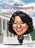 Who Is Sonia Sotomayor?  9780399541926 Front Cover
