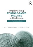Implementing Evidence-Based Practice in Healthcare A Facilitation Guide  9780415821926 Front Cover