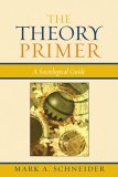 Theory Primer A Sociological Guide 2006 9780742518926 Front Cover