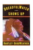 DreadfulWater Shows Up A Novel  9780743243926 Front Cover