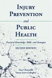 Injury Prevention and Public Health: Practical Knowledge, Skills, and Strategies 2nd 2005 Revised  9780763733926 Front Cover