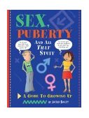 Sex, Puberty, and All That Stuff A Guide to Growing Up cover art