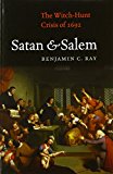 Satan &amp; Salem The Witch-Hunt Crisis of 1692  9780813939926 Front Cover
