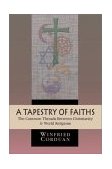 Tapestry of Faiths : The Common Threads Between Christianity and World Religions 1st 9780830826926 Front Cover