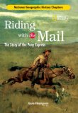 History Chapters: Riding with the Mail The Story of the Pony Express 2007 9781426301926 Front Cover