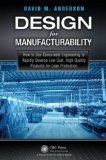 Design for Manufacturability How to Use Concurrent Engineering to Rapidly Develop Low-Cost, High-Quality Products for Lean Production