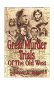 Great Murder Trials of the Old West 2002 9781556228926 Front Cover