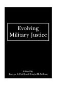 Evolving Military Justice Analysis and Discussion  9781557502926 Front Cover