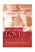 Life-Giving Love Embracing God's Beautiful Design for Marriage cover art