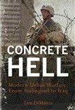 Concrete Hell Urban Warfare from Stalingrad to Iraq 2012 9781849087926 Front Cover