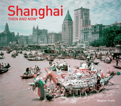 Shanghai Then and Nowï¿½ (Then and Now)  9781911216926 Front Cover