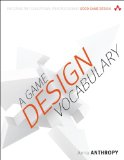Game Design Vocabulary Exploring the Foundational Principles Behind Good Game Design cover art