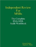 Independent Review for MSBs - the Complete BSA/AML Audit Workbook 2008 9780615239927 Front Cover
