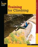 Training for Climbing The Definitive Guide to Improving Your Performance cover art