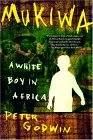 Mukiwa A White Boy in Africa 2004 9780802141927 Front Cover