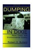 Dumping in Dixie Race, Class, and Environmental Quality, Third Edition