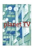 Planet TV A Global Television Reader  9780814766927 Front Cover