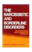 Narcissistic and Borderline Disorders An Integrated Developmental Approach