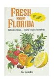 Fresh from Florida Six Decades of Recipes Featuring Everyone's Favorite Fruits 1996 9780884152927 Front Cover