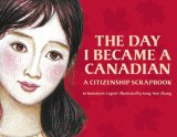 Day I Became a Canadian A Citizenship Scrapbook 2008 9780887768927 Front Cover