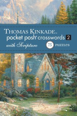 Thomas Kinkade Pocket Posh Crosswords 2 with Scripture 75 Puzzles 2012 9781449426927 Front Cover