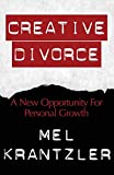 Creative Divorce A New Opportunity for Personal Growth 2014 9781497636927 Front Cover