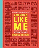 American Like Me Reflections on Life Between Cultures  9781501180927 Front Cover