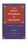 Jewel Ornament of Liberation The Wish-Fulfilling Gem of the Noble Teachings