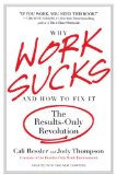Why Work Sucks and How to Fix It The Results-Only Revolution 2010 9781591842927 Front Cover