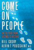 Come on People On the Path from Victims to Victors  9781595550927 Front Cover