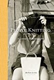 People Knitting A Century of Photographs  9781616893927 Front Cover