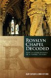 Rosslyn Chapel Decoded New Interpretations of a Gothic Enigma  9781780284927 Front Cover