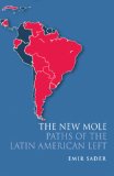 New Mole Paths of the Latin American Left 2011 9781844676927 Front Cover