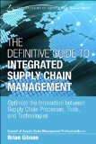 Definitive Guide to Integrated Supply Chain Management Optimize the Interaction Between Supply Chain Processes, Tools, and Technologies cover art