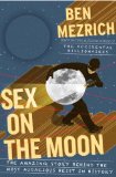 Sex on the Moon The Amazing Story Behind the Most Audacious Heist in History  9780385533928 Front Cover